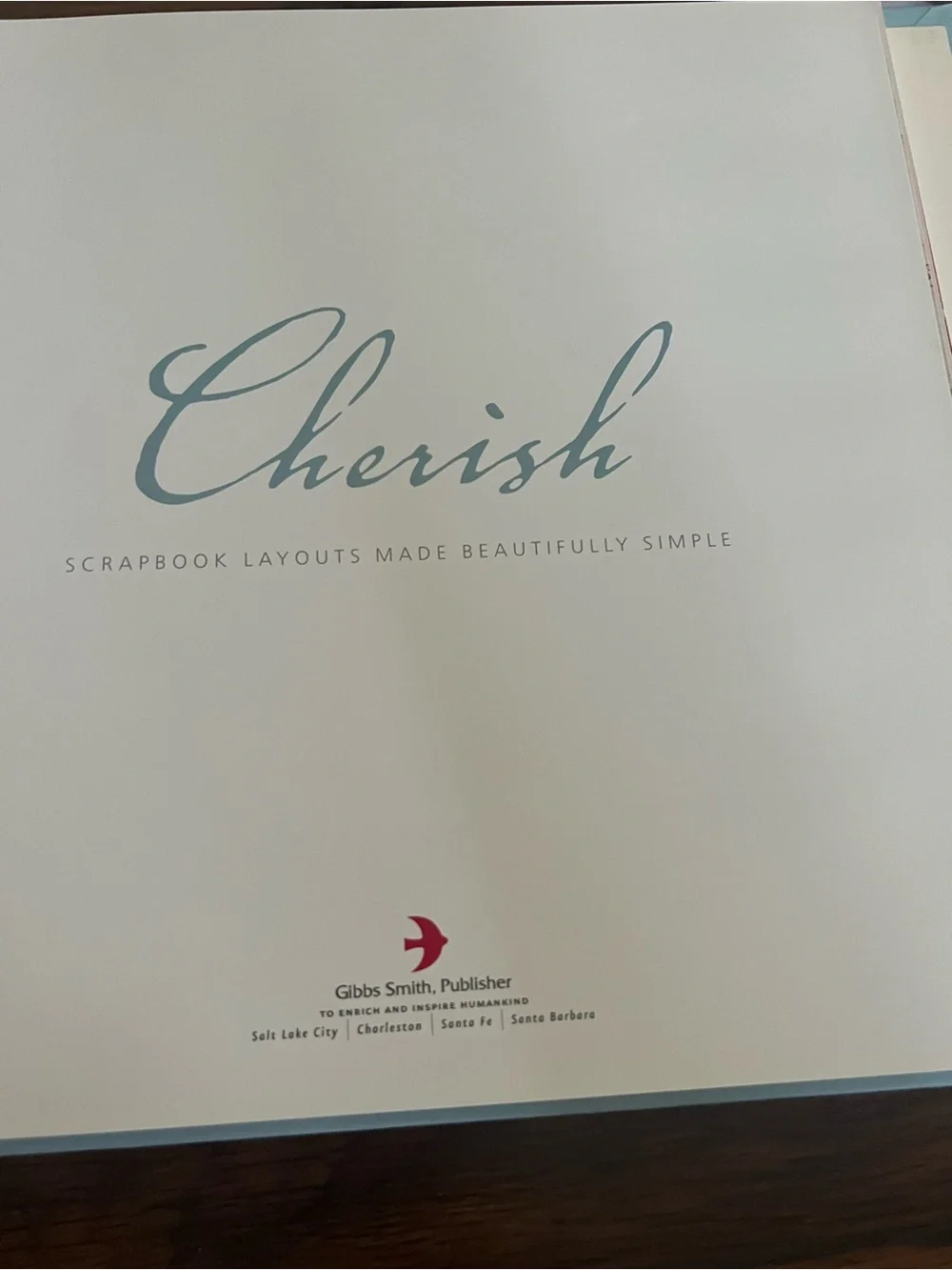 Gibbs Smith Cherish Scrapbook Layouts Made Beautifully Simple Instructions # 519